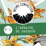 Intime Conviction n°2 - L'Affaire du Passeur