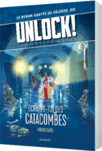 Livre UNLOCK echappe toi des catacombes
